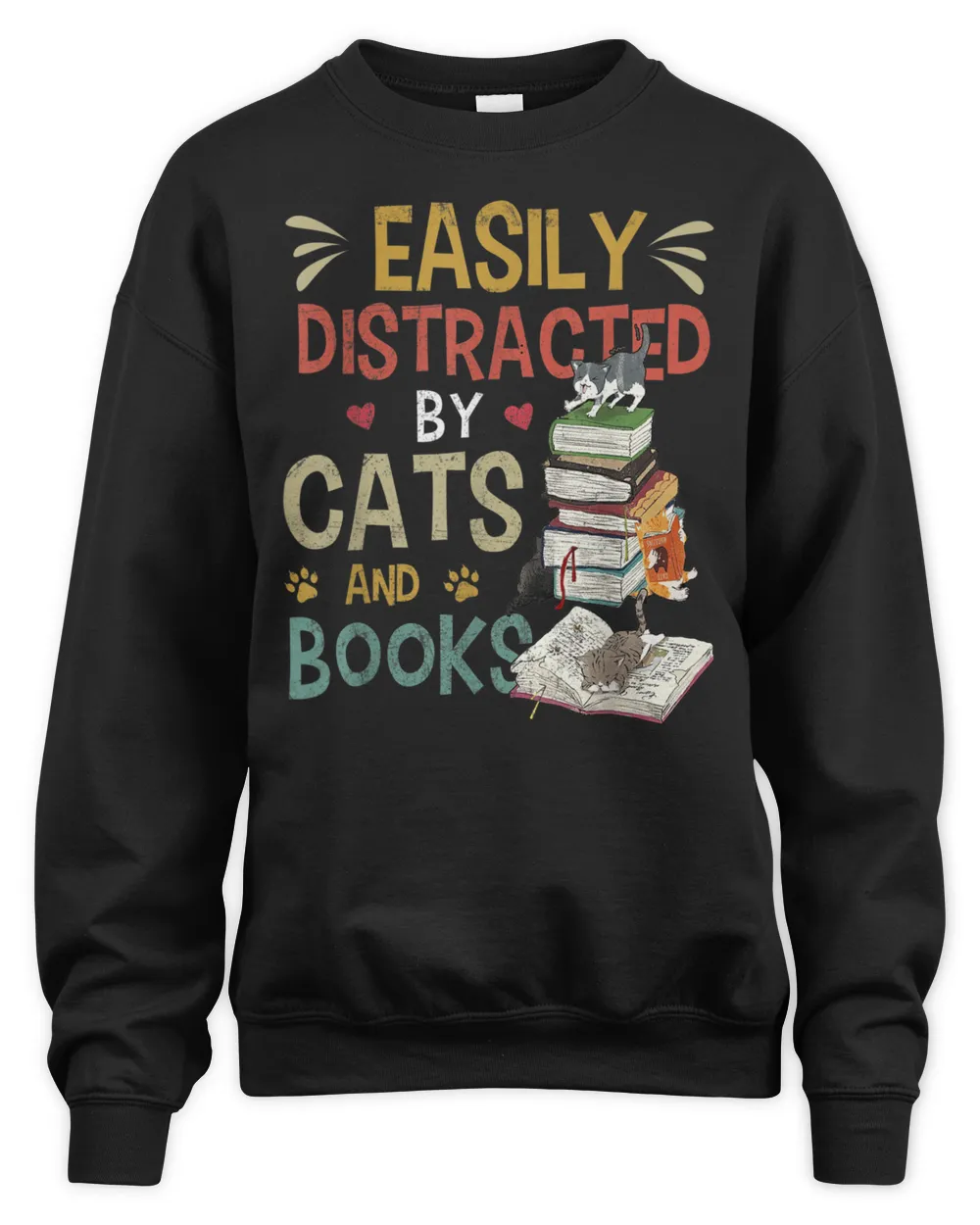 Cats 365 Easily Distracted by Cats & Books Cat & Book Lover T-Shirt Unisex Sweatshirt black s