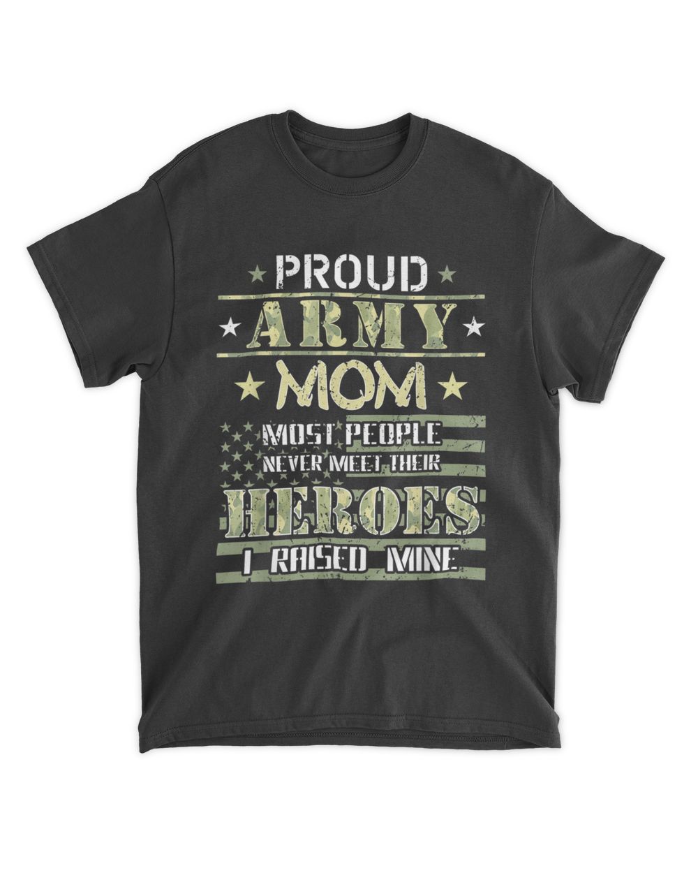 Proud Army Mom I Raised My Heroes Camouflage Graphics Army T-Shirt Unisex Standard T-Shirt black s